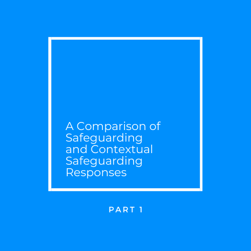 A Comparison of Safeguarding and Contextual Safeguarding Responses