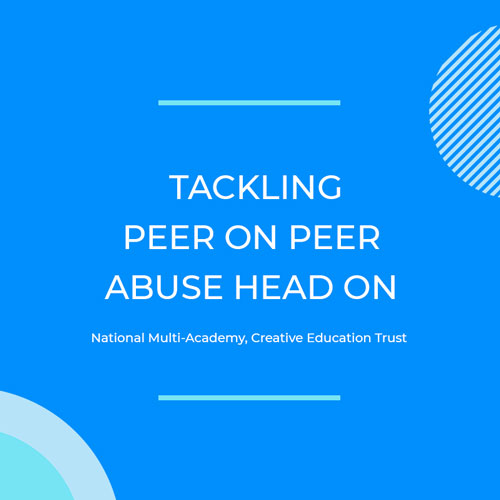 Tackling Peer on Peer Abuse Head on - Creative Education Trust